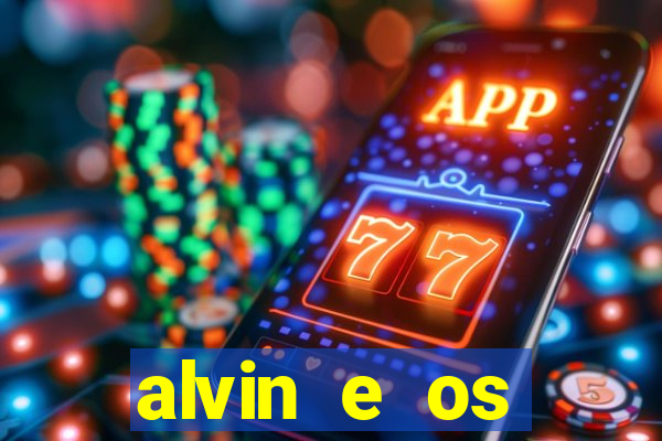 alvin e os esquilos 3 filme completo dublado mega filmes